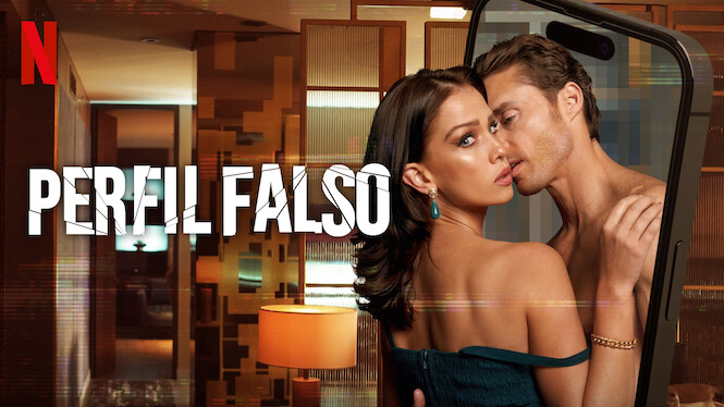 Perfil falso (2023) - Netflix | Flixable